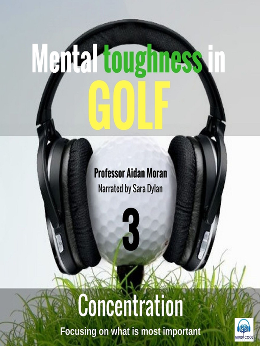Title details for Mental toughness in Golf--3 of 10 Concentration by Professor Aidan Moran - Wait list